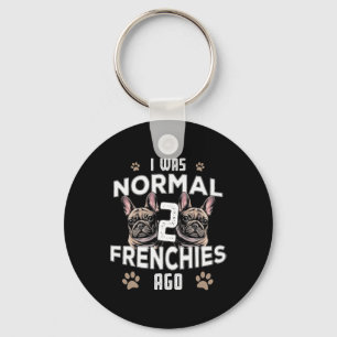 War Normal 2 Frenchies vor Fun Französisch Bulldog Schlüsselanhänger
