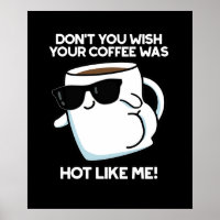 Wäre dein Kaffee nicht so heiß wie ich, dunkle BG?
