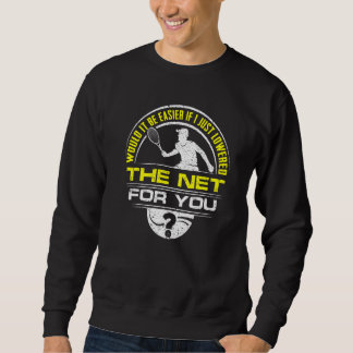 Wäre es einfacher Tennisspiel Tennis Trainer Spiel Sweatshirt