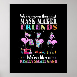 Waren mehr als nur Maske Maker Freunde Flamingo Poster