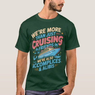 Waren Morehan nur cruisende Freunde Lustige Cruise T-Shirt