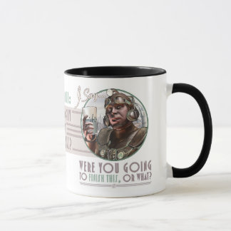 Waren Sie im Begriff, dieses zu beenden, oder was? Tasse