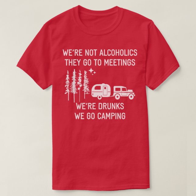 Waren sie nicht Alkoholiker gehen zu Sitzungen T-Shirt (Design vorne)
