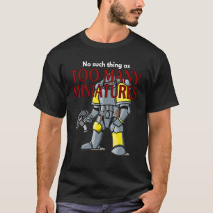 Wargaming-Rollenspiel zu viele Miniaturen Wargam T-Shirt