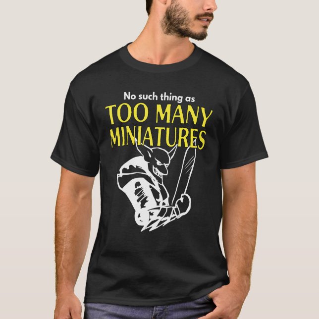 Wargaming-Rollenspiel zu viele Miniaturen Wargamer T-Shirt (Vorderseite)