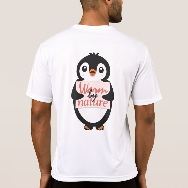 Warm by nature: Adorable Penguin with Playful Text T-Shirt (Rückseite)