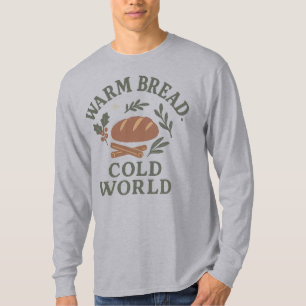Warmer Brot Kalte Welt Herren Langarmshirt T-Shirt