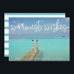 Warmest wünscht Elegantes Foto Feiertagskarte<br><div class="desc">Mit dieser nautischen Weihnachtskarte,  die ein einfaches Design mit den Worten "wärmste Wünsche" in einem eleganten,  dünnen,  weißen Schriftzeichen bietet,  und mit Ihrer Botschaft über Ihr bevorzugtes horizontales Foto für den Strandurlaub. Die Rückseite ist mit weißen Streifen und Aqua-Streifen versehen.</div>