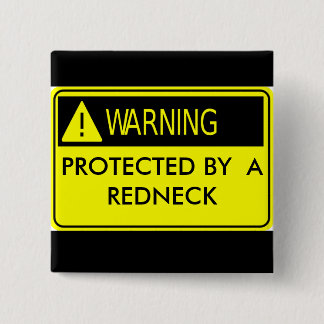 Warnen geschützt von einem Rednecken Button