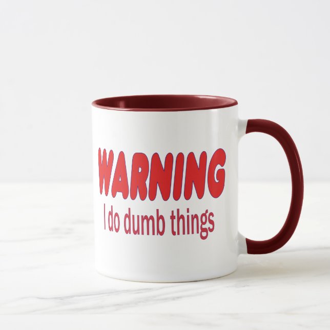 WARNEN Ich tue dumme Dinge Tasse (Rechts)