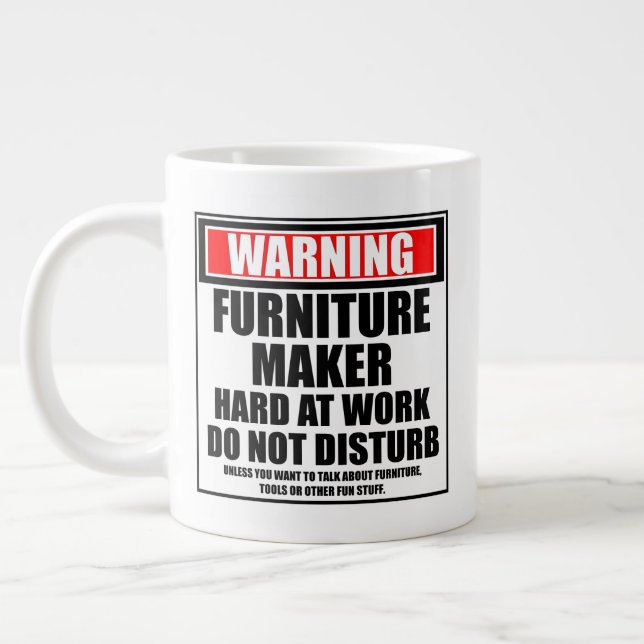 Warnen von Möbeln macht hart arbeiten Jumbo-Tasse (Links)