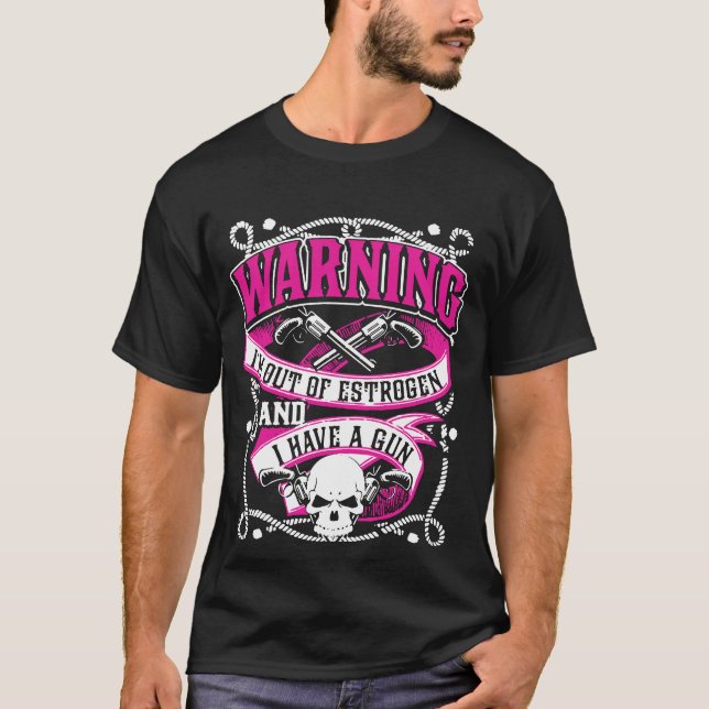 Warnend bin ich aus Östrogen heraus und ich habe T-Shirt (Vorderseite)