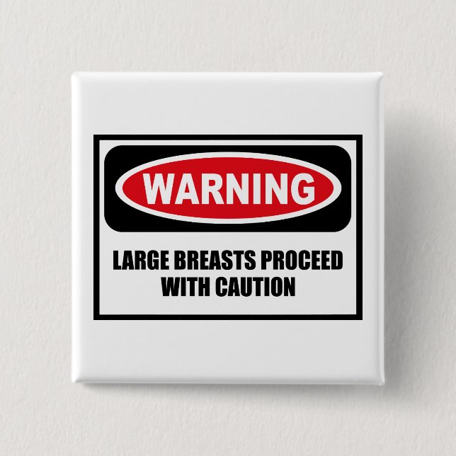 Warnende GROSSE BRÜSTE FAHREN MIT VORSICHT Knopf Button (Vorderseite)
