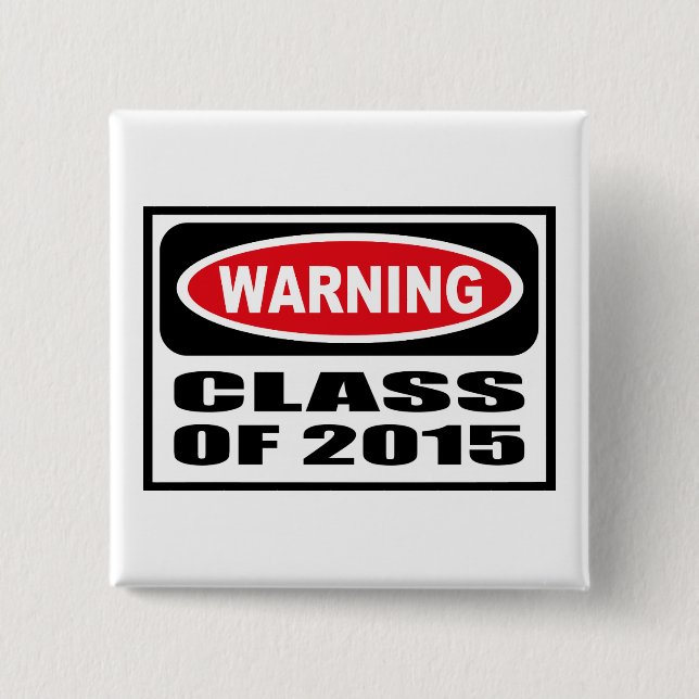 Warnende KLASSE VON Knopf 2015 Button (Vorderseite)