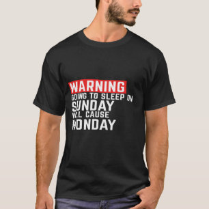 Warnender Schlaf am Sonntag verursacht lustigen T-Shirt
