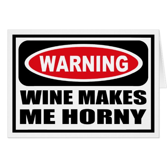 Warnender WEIN MACHT MICH HORNIGE Gruß-Karte Karte