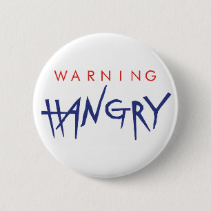 Warnendes Hangry Abzeichen Button