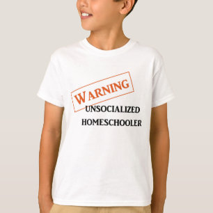 Warnendes Unsocialized Homeschooler scherzt T-Shirt