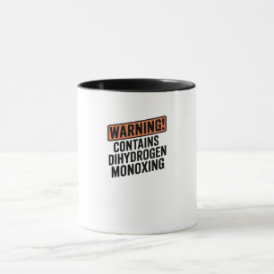 WARNHINWEIS: Enthält Dihydrogenmonoxid Tasse