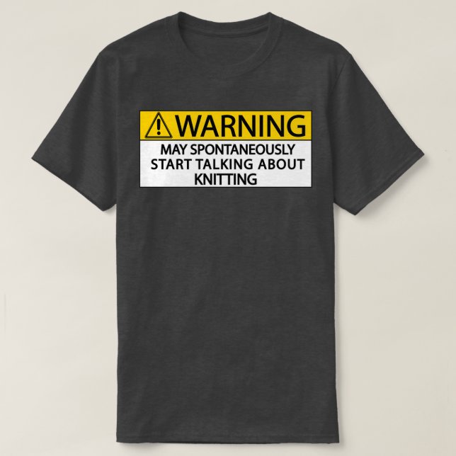 Warnhinweise können spontan beginnen, über Strick  T-Shirt (Design vorne)