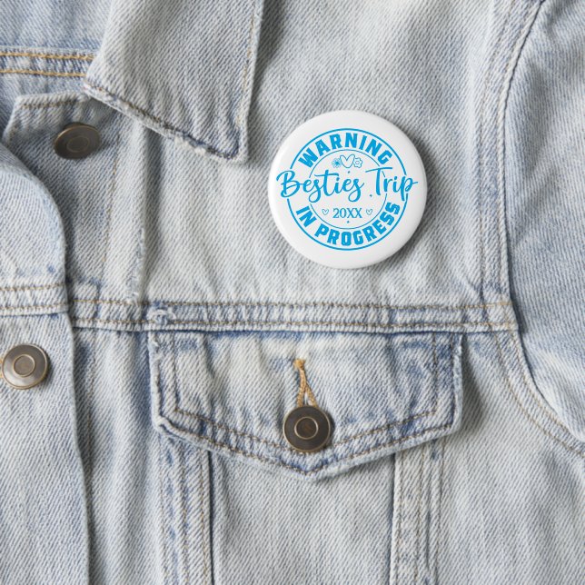 Warning Besties Trip in Progress Blue on White Button (Beispiel)