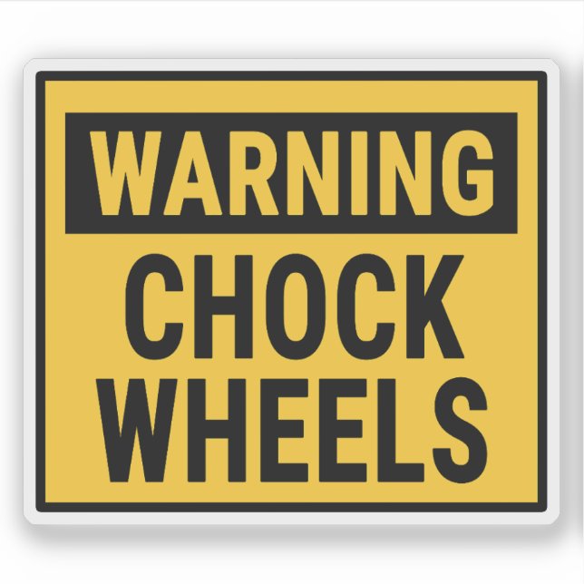 Warning Chock Wheels  Aufkleber (Vorderseite)