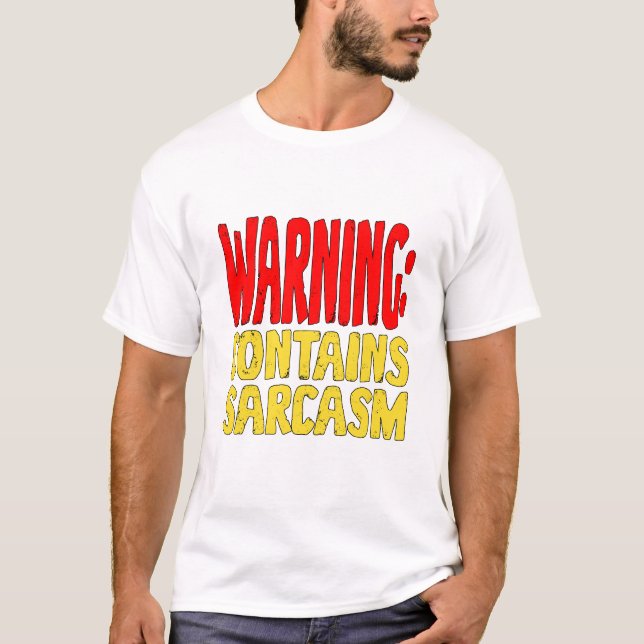 Warning Contains Sarcasm Funny Witty Humor. T-Shirt (Vorderseite)