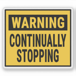 Warning Continually Stopping  Aufkleber