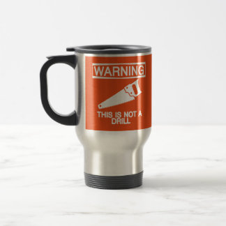 WARNING - dieses ist nicht eine Bohrgerät-Tasse in Reisebecher
