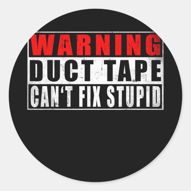 Warning Duct Tape Can't Fix Stupid Funny Quotes Runder Aufkleber (Vorderseite)