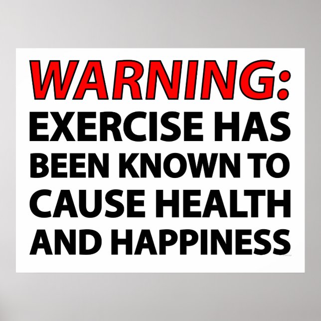 Warning: Exercise has been known to cause health.. Poster (Vorne)