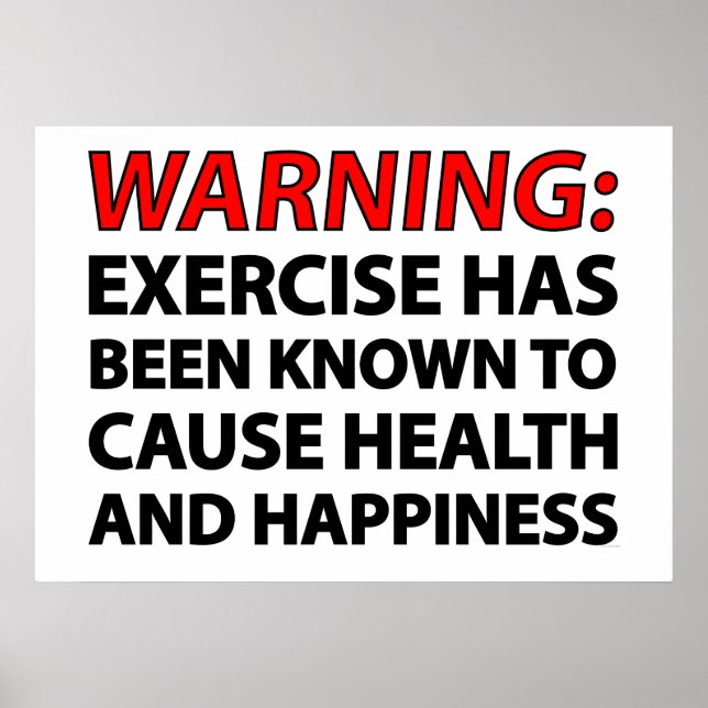 Warning: Exercise has been known to cause health.. Poster (Vorne)