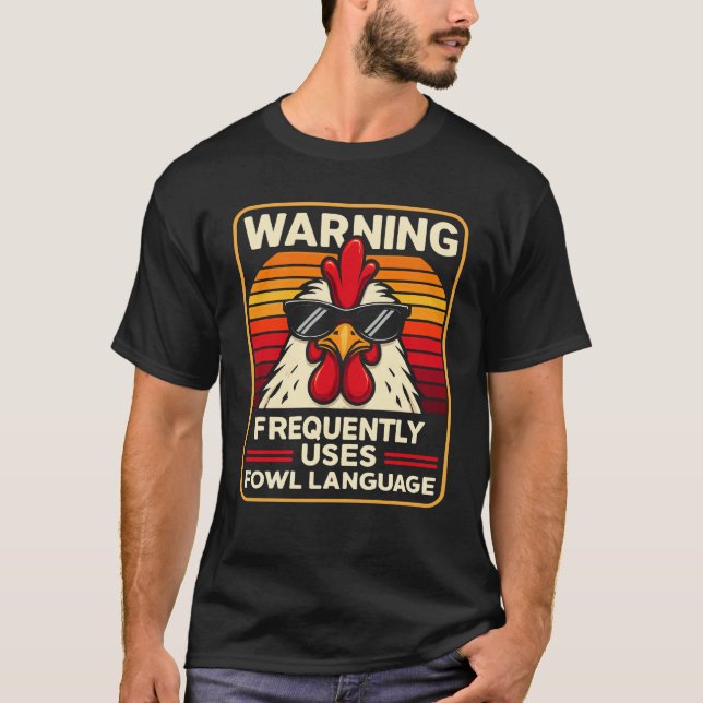 Warning Frequently Uses Fowl Language – Funny Chic T-Shirt (Vorderseite)