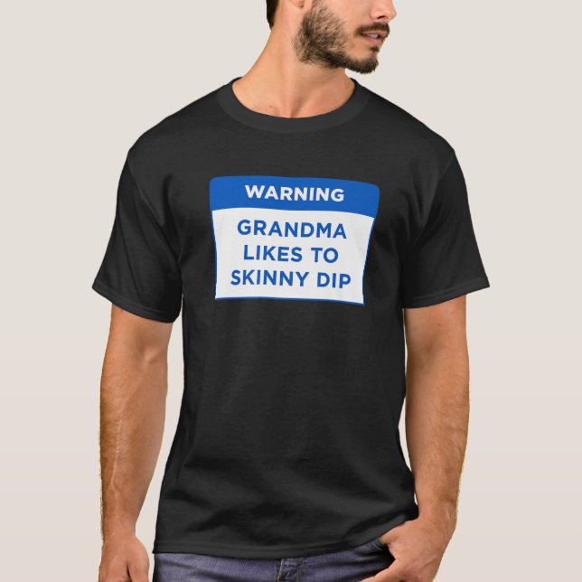 Warning Grandma Likes To Skinny Dip My Pool Rules T-Shirt (Vorderseite)