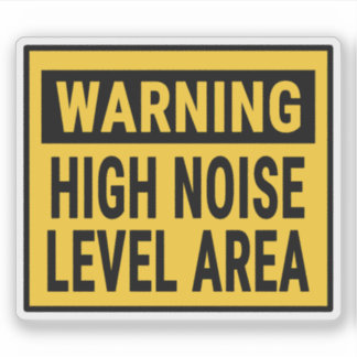 Warning High Noise Level Area Aufkleber
