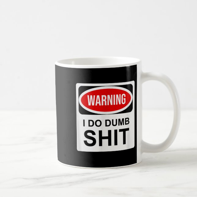 Warning I Do Dumb  Kaffeetasse (Rechts)