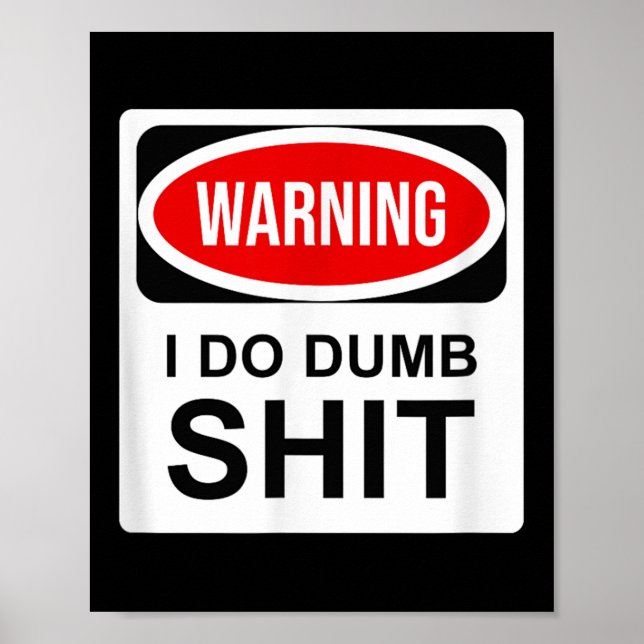 Warning I Do Dumb  Poster (Vorne)