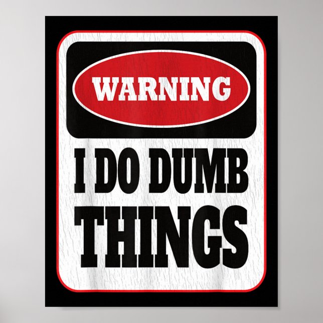 Warning I Do Dumb Things - Sarcasm Stud Stuff Them Poster (Vorne)