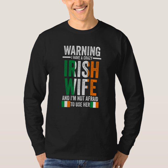 Warning I have a crazy Irish wife Irish Ireland Ir T-Shirt (Vorderseite)