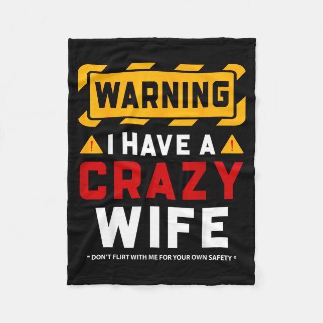 Warning I Have A Crazy Wife  Fleecedecke (Vorderseite)
