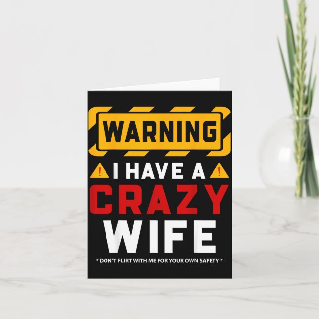Warning I Have A Crazy Wife  Karte (Vorderseite)