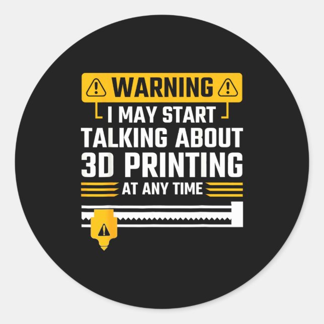 Warning I May Start Talking About 3d Printing Tech Runder Aufkleber (Vorderseite)