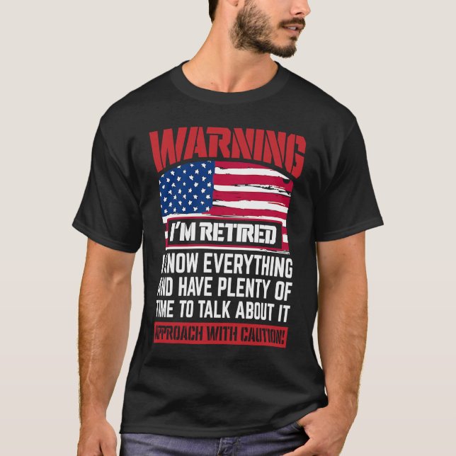 Warning I'm Retired I Know Everything  Retirement T-Shirt (Vorderseite)