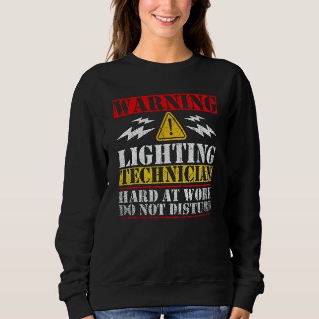 Warning Lightning Technician at Work Do Not Distur Sweatshirt (Vorderseite)