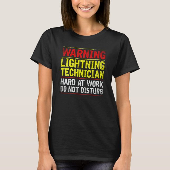 Warning Lightning Technician at Work Do Not Distur T-Shirt (Vorderseite)