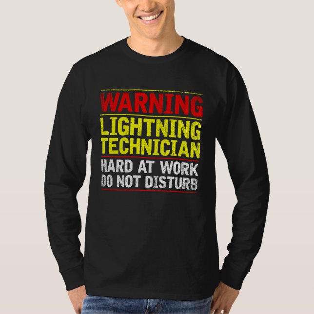 Warning Lightning Technician at Work Do Not Distur T-Shirt (Vorderseite)