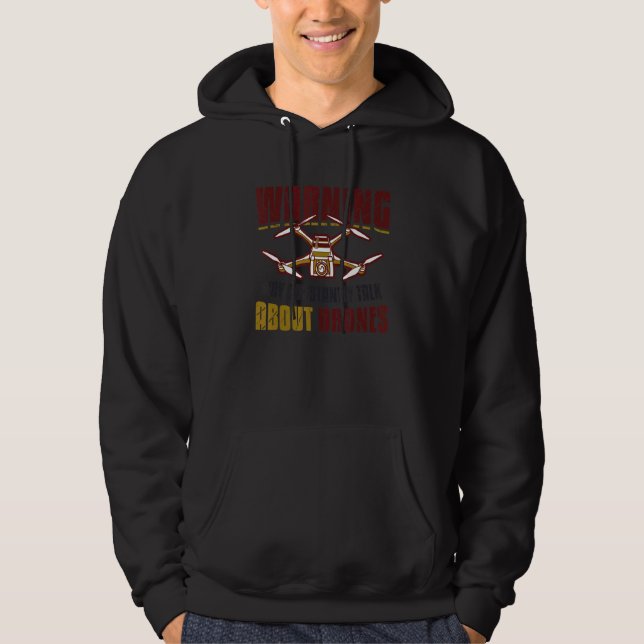 Warning May Constantly Talk About Drones Pilot Dro Hoodie (Vorderseite)