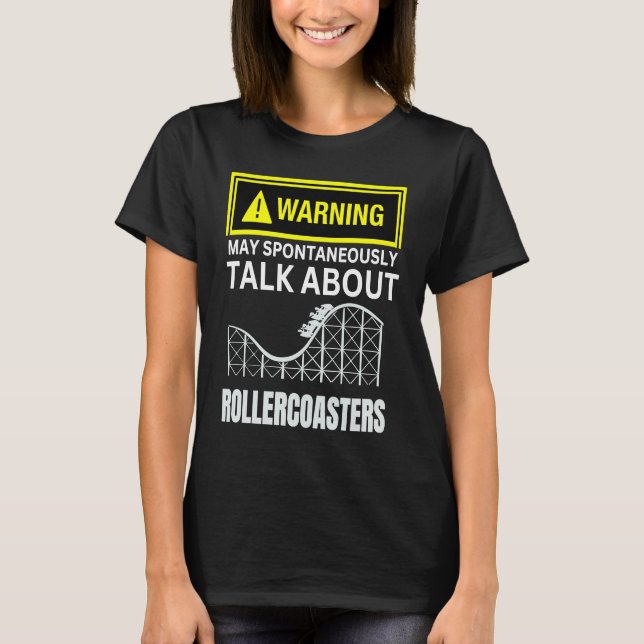 Warning May SpontanasuallyTalk About Rollercoaster T-Shirt (Vorderseite)