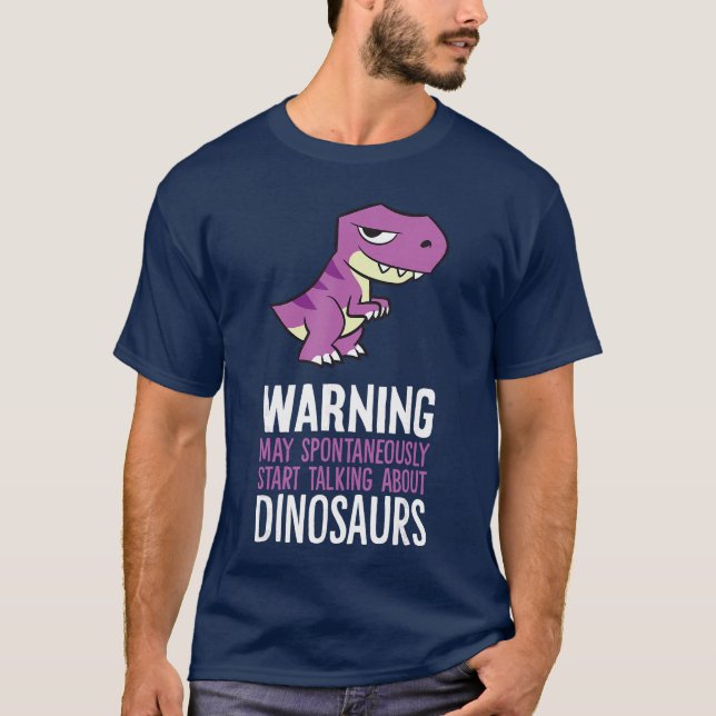 Warning May Spontaneously Startalking About Dinosa T-Shirt (Vorderseite)