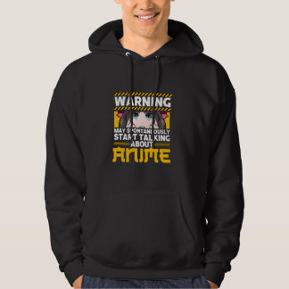 Warning May Spontaneously Talk About Anime Funny G Hoodie